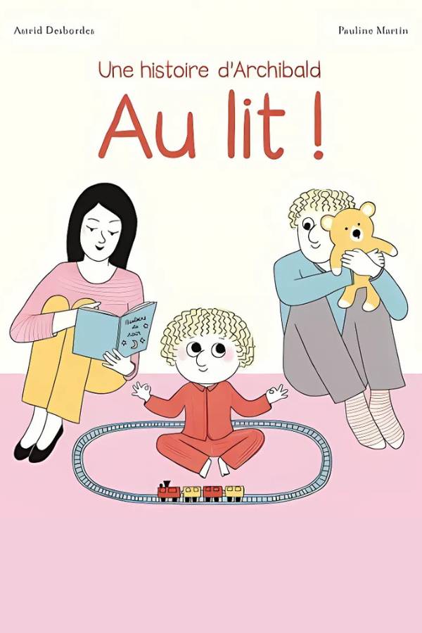Avis Ikibook – Archibald Au lit ! d’Astrid Desbordes (couverture)