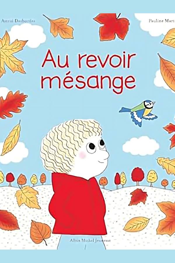 Avis Ikibook – Au revoir mésange Une histoire d’Archibald d’Astrid Desbordes (couverture)